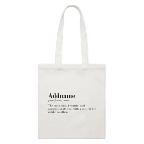 Best Friends Quotes Addname Best Friend Noun The Most Kind, Beautiful And Compassionate Soul White Canvas Bag