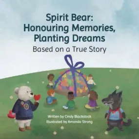 Spirit Bear Honouring Memories, Planting Dreams