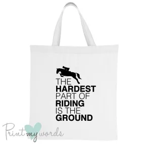 The Hardest Part of Riding Funny Equestrian Tote Bag